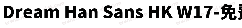 Dream Han Sans HK W17字体转换